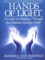 Hands of light : A guide to healing through the human energy field