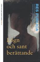 Res Publica 67. L&ouml;gn och sant ber&auml;ttande