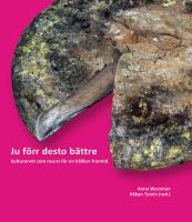 Ju f&ouml;rr desto b&auml;ttre : Kulturarvet som resurs f&ouml;r en h&aring;llbar framtid