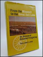 From the Missouri to the Great Salt Lake : An account of Overland Freighting