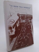 'Vi &aring;ker till Sverige' : De vita bussarna 1945