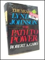 The years of Lyndon Johnson [Volume 1] The path to power