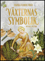 V&auml;xternas symbolik : Myter & nyttor