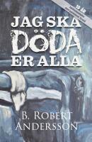 Jag ska d&ouml;da er alla