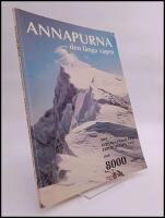 Annapurna - den l&aring;nga v&auml;gen : Med Svenska Himalayaexpeditionen 1981 mot 8000 meter