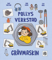 Pollys verkstad. Gr&auml;vmaskin : Gr&auml;vmaskin