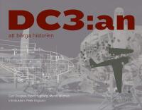 DC3:an : Att b&auml;rga historien
