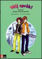 V&auml;lj spr&aring;k! : Prova p&aring; franska, tyska och spanska