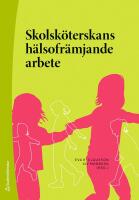 Skolsk&ouml;terskans h&auml;lsofr&auml;mjande arbete