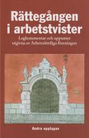 R&auml;tteg&aring;ngen i arbetstvister : Lagkommentar och uppsatser utgivna av Arbetsr