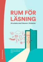 Rum f&ouml;r l&auml;sning : Att arbeta med litteratur i f&ouml;rskolan