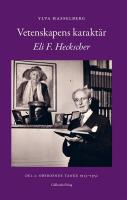 Vetenskapens karakt&auml;r : Eli F. Heckscher. Del 2, Oberoende tanke 1925-1952