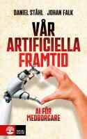 V&aring;r artificiella framtid : AI f&ouml;r medborgare