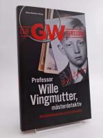 Professor Wille Vingmutter, m&auml;sterdetektiv : Ber&auml;ttelsen om mitt arbetsliv
