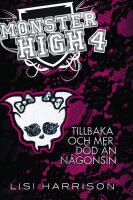Monster High 4. Tillbaka och mer d&ouml;d &auml;n n&aring;gonsin