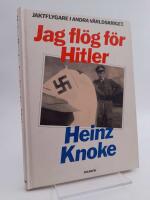 Jag fl&ouml;g f&ouml;r Hitler : [jaktflygare i andra v&auml;rldskriget]