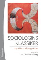 Sociologins klassiker : Uppt&auml;ckter och &aring;teruppt&auml;ckter