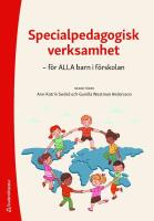 Specialpedagogisk verksamhet : - f&ouml;r ALLA barn i f&ouml;rskolan
