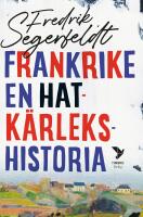 Frankrike : En hatk&auml;rlekshistoria