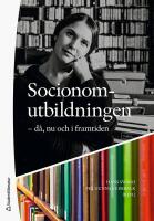 Socionomutbildningen : D&aring;, nu och i framtiden