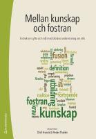 Mellan kunskap och fostran : En bok om syfte och m&aring;l med skolans undervisning om etik
