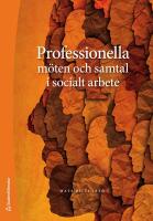 Professionella m&ouml;ten och samtal i socialt arbete