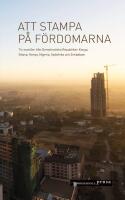 Att stampa p&aring; f&ouml;rdomarna : Tio noveller fr&aring;n Demokratiska Republiken Kongo, Ghana, Kenya, Nigeria, Sydafrika och Zimbabwe