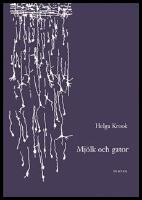 Mj&ouml;lk och gator : Dikter