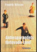 Aktiesparandets f&ouml;rlovade land : M&auml;nniskors m&ouml;te med aktiemarknaden