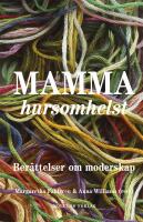 Mamma hursomhelst : Ber&auml;ttelser om moderskap