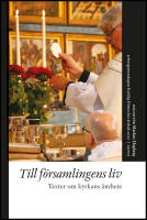 Till f&ouml;rsamlingens liv : Texter om kyrkans &auml;mbete