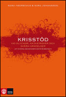 Krisst&ouml;d vid olyckor, katastrofer och sv&aring;ra h&auml;ndelser : Att st&auml;rka m&auml;nnisko