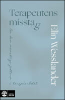 Terapeutens misstag : Om den m&auml;nskliga faktorn i terapiarbetet