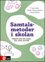 Samtalsmetoder i skolan : F&ouml;rst&aring; och n&aring; fram till dina elever
