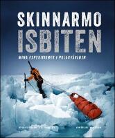 Skinnarmo : Mina expeditioner i polarv&auml;rlden : Isbiten
