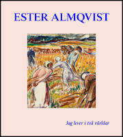 Ester Almqvist : Jag lever I tv&aring; v&auml;rldar