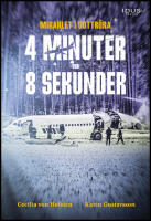 4 minuter och 8 sekunder : Miraklet i Gottr&ouml;ra