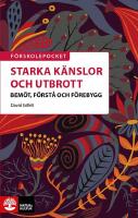 Starka k&auml;nslor och utbrott : Bem&ouml;t, f&ouml;rst&aring; och f&ouml;rebygg