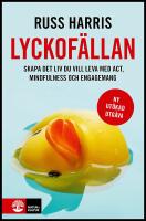 Lyckof&auml;llan : Skapa det liv du vill leva med ACT, mindfulness och engageman