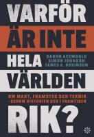 Varf&ouml;r &auml;r inte hela v&auml;rlden rik? : Om makt, framsteg och teknik