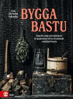 Bygga bastu : Steg f&ouml;r steg & bastuinspiration