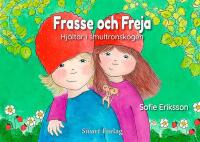 Frasse och Freja : Hj&auml;ltar i smultronskogen