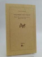 Tiljorna vid v&auml;gen : Studier i den svenska landsortsteaterns historia till ca 1850