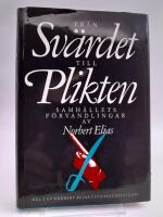 Fr&aring;n sv&auml;rdet till plikten : Samh&auml;llets f&ouml;rvandlingar