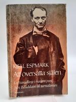 Att &ouml;vers&auml;tta sj&auml;len : En huvudlinje i modern poesi - fr&aring;n Baudelaire till surrealismen