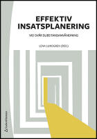 Effektiv insatsplanering vid sv&aring;r substansanv&auml;ndning