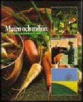 Maten och milj&ouml;n : R&aring;varor, resurser, recept