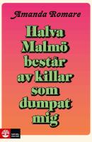 Halva Malm&ouml; best&aring;r av killar som dumpat mig