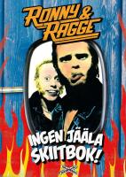 Ronny & Ragge : Ingen j&auml;&auml;la skiitbok!