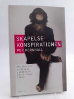 Skapelsekonspirationen : Fundamentalisternas angrepp p&aring; utvecklingsl&auml;ran